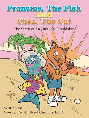 cover image of Francine, the Fish and Chez, the Cat